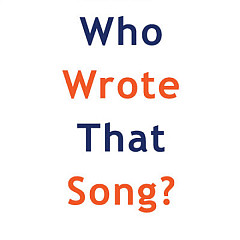 Who Wrote That Song?