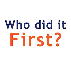 Who Did It First?
