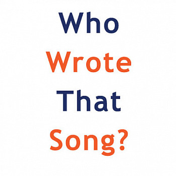 Who Wrote That Song?